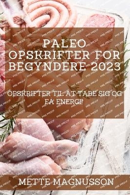 Paleo-opskrifter for begyndere 2023 - Mette Magnusson