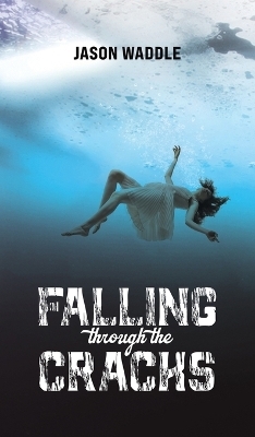 Falling Through the Cracks - Jason Waddle