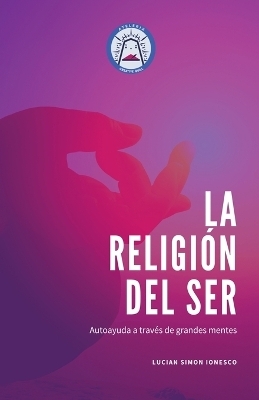 La Religión del Ser - Lucian Simon Ionesco