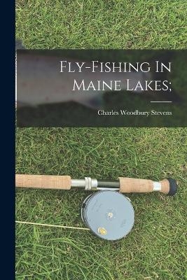 Fly-fishing In Maine Lakes; - 