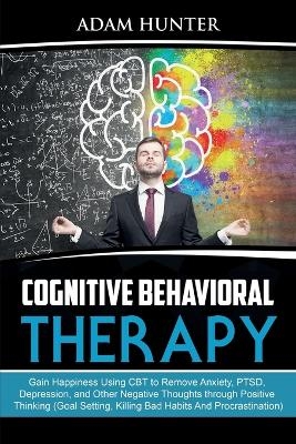 Cognitive Behavioral Therapy - Adam Hunter