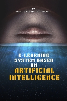 E-Learning System Based on Artificial Intelligence - Varsha Desai