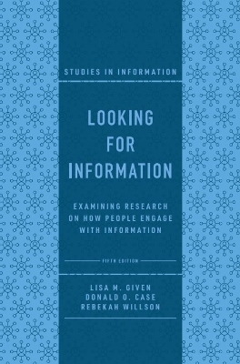 Looking for Information - Lisa M. Given, Donald O. Case, Rebekah Willson