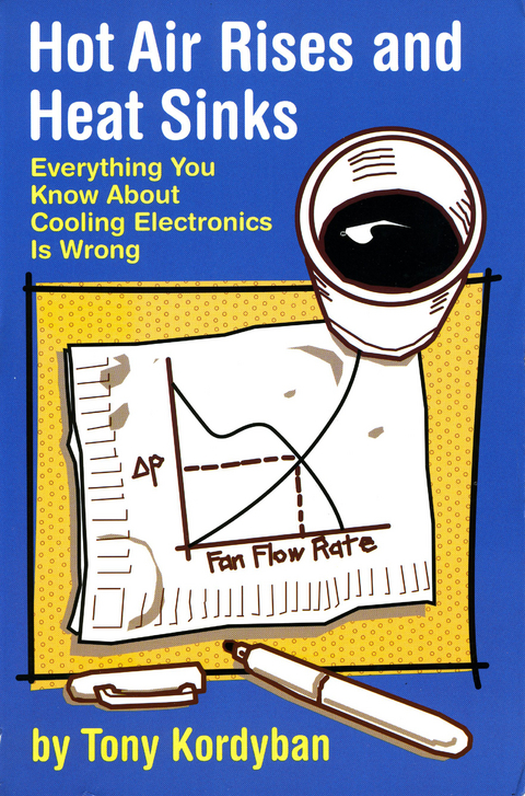 Hot Air Rises and Heat Sinks -  Tony Kordyban