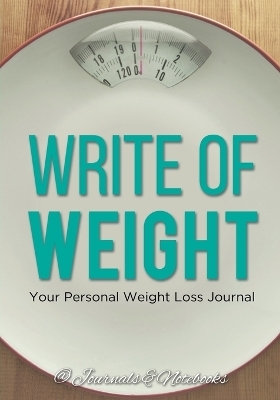 Write of Weight -  @ Journals and Notebooks