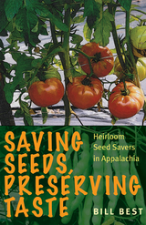 Saving Seeds, Preserving Taste -  Bill Best