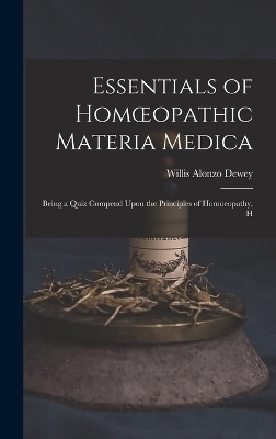 Essentials of Homoeopathic Materia Medica - Willis Alonzo Dewey