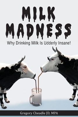 Milk Madness - Gregory Cheadle