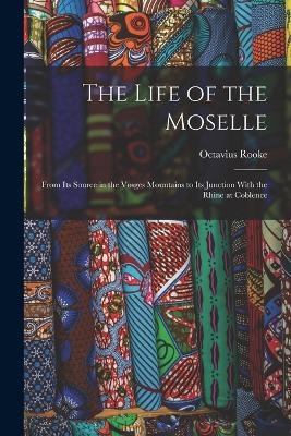 The Life of the Moselle - Octavius Rooke