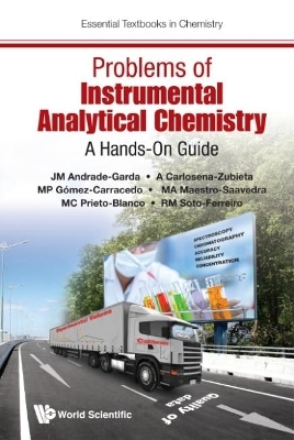 Problems Of Instrumental Analytical Chemistry: A Hands-on Guide - Jose Manuel Andrade-garda, Alatzne Carlosena-Zubieta, Maria Paz Gomez-carracedo, Miguel A Maestro-saavedra, Maria Carmen Prieto-blanco