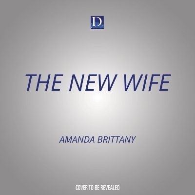 The New Wife - Amanda Brittany, Karen Clarke