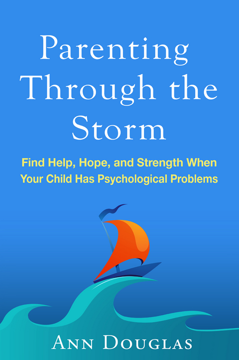 Parenting Through the Storm -  Ann Douglas