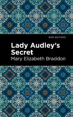 Lady Audley's Secret - Mary Elizabeth Braddon