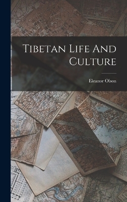 Tibetan Life And Culture - Eleanor Olson