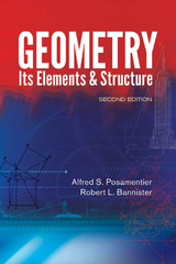 Geometry, Its Elements and Structure -  Robert L. Bannister,  Alfred S. Posamentier