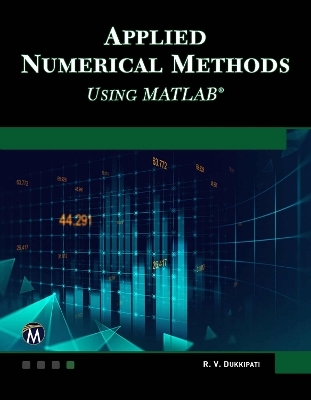 Applied Numerical Methods Using MATLAB - R. V. Dukkipati