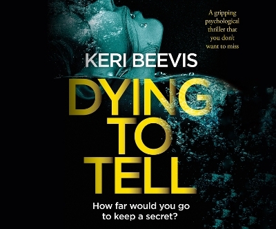 Dying to Tell - Keri Beevis