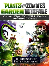 Plants Vs Zombies Garden Warfare Game: Tips, PC, Wiki, Codes, Download Guide -  HIDDENSTUFF ENTERTAINMENT
