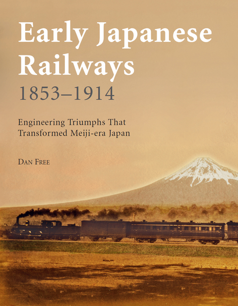 Early Japanese Railways 1853-1914 - Dan Free