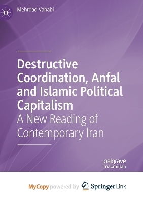 Destructive Coordination, Anfal and Islamic Political Capitalism - Mehrdad Vahabi