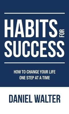 Habits for Success - Daniel Walter