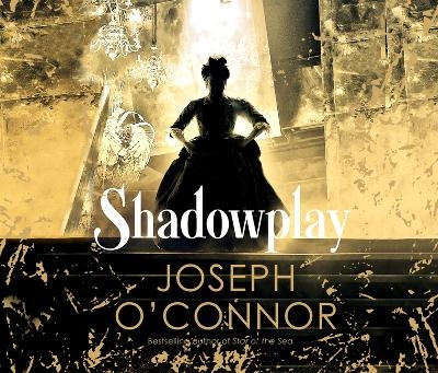 Shadowplay - Joseph O'Connor