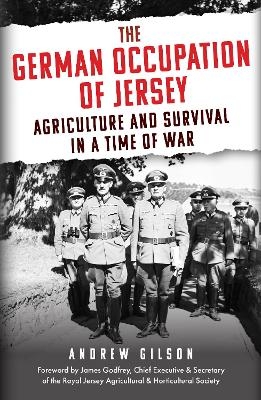 The German Occupation of Jersey - Andrew Gilson