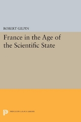 France in the Age of the Scientific State -  Robert G. Gilpin