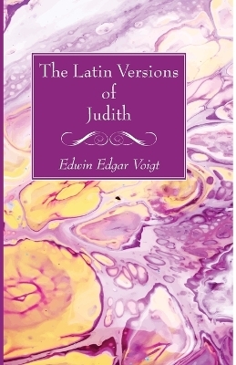 The Latin Versions of Judith - Edwin Edgar Voigt