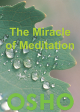 Miracle of Meditation -  Osho