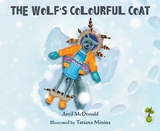 The Wolf's Colourful Coat - Avril McDonald