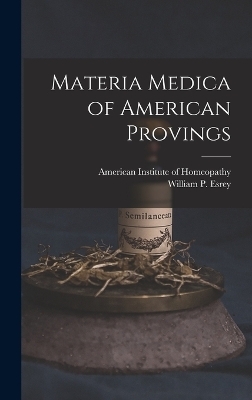 Materia Medica of American Provings - 