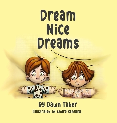 Dream Nice Dreams - Dawn Taber