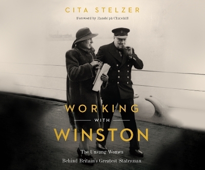 Working with Winston - Cita Stelzer, Randolph Churchill