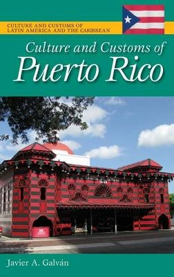 Culture and Customs of Puerto Rico -  Galvan Javier A. Galvan
