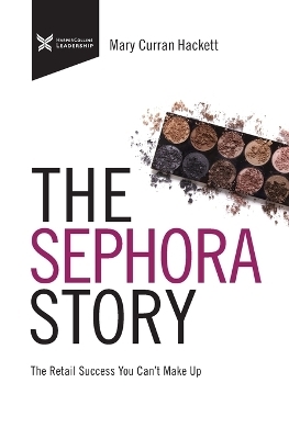 The Sephora Story - Mary Curran Hackett