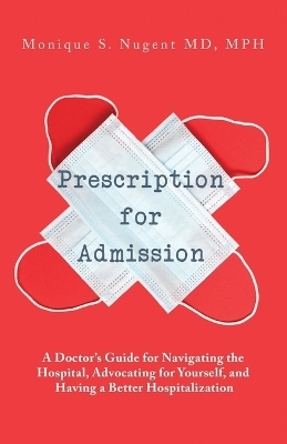 Prescription for Admission - Mph Monique Nugent