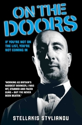 On the Doors - Working as Britain's Hardest Bouncer, I Was Hit, Stabbed and Faced Guns - But I've Never Been Beaten -  Stellakis Stylianou