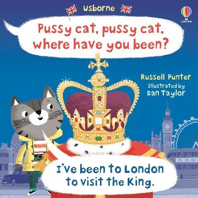 Pussy cat, pussy cat, where have you been? I've been to London to visit the King - Russell Punter