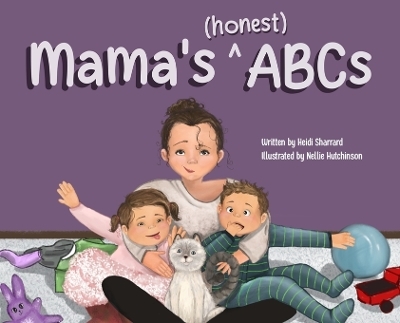 Mama's (honest) ABCs - Heidi Sharrard