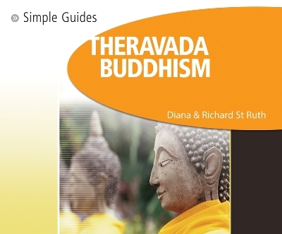 Simple Guides, Theravada Buddhism - Diana St Ruth, Richard St Ruth