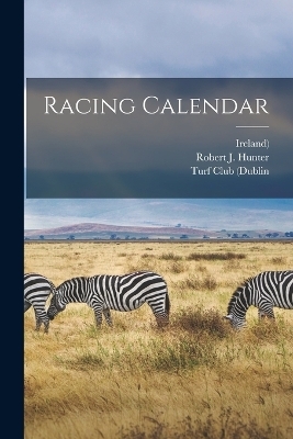 Racing Calendar - Robert J Hunter,  Ireland)
