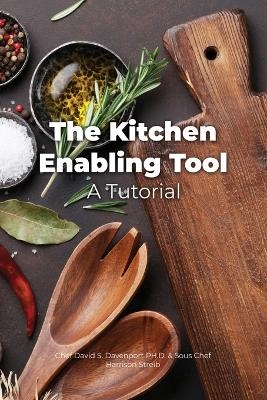 The Kitchen Enabling Tool - Chef David S Davenport, Sous Chef Harrison Streib