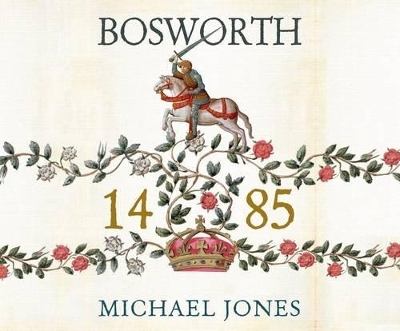 Bosworth 1485 - Michael Jones