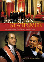 American Statesmen: Secretaries of State from John Jay to Colin Powell - Edward Mihalkanin