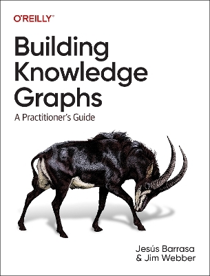 Building knowledge graphs - Jesus Barrasa, Jim Webber
