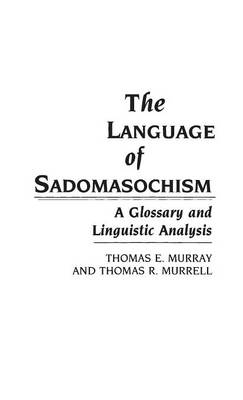 Language of Sadomasochism -  Murray Thomas Murray,  Murrell Thomas Murrell