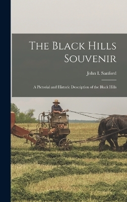 The Black Hills Souvenir - John I Sanford