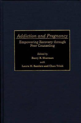 Addiction and Pregnancy -  Sherman Barry R. Sherman,  Trinh Chau Trinh,  Sanders Laura M. Sanders