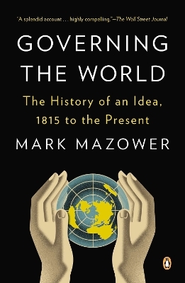 Governing the World - Mark Mazower